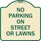 Signmission No Parking on Street or Lawns Heavy-Gauge Aluminum Architectural Sign, 18" x 18", TG-1818-23691 A-DES-TG-1818-23691 - alternate 1